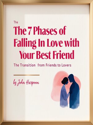 cover image of The 7 Phases of Falling in Love with Your Best Friend